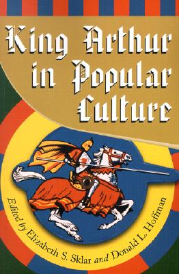KING ARTHUR IN POPULAR CULTURE