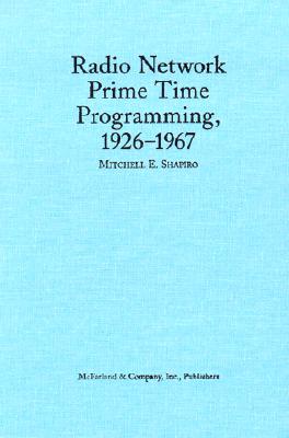 Radio Network Prime Time Programming, 1926 -1967