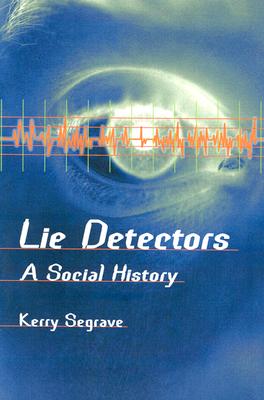 Lie Detectors: a Social History