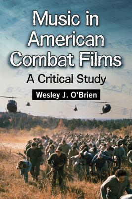 Music in American Combat Films: A Critical Study