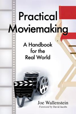 Practical Moviemaking: A Handbook for the Real World