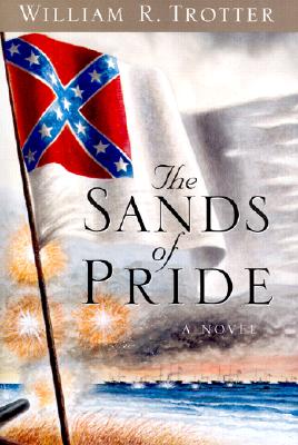 The Sands of Pride: A Novel of the Civil War