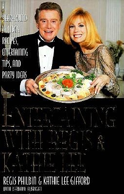 Image for Entertaining With Regis & Kathie Lee: Year-Round Holiday Recipes, Entertaining Tips, and Party Ideas