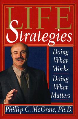 Image for Life Strategies: Doing What Works, Doing What Matters
