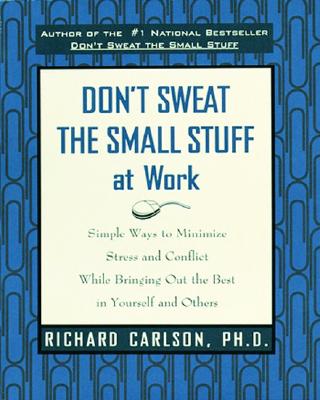 Image for Don't Sweat the Small Stuff at Work