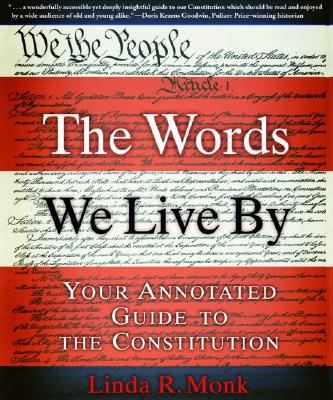Image for The Words We Live By: Your Annotated Guide to the Constitution (Stonesong Press Books)