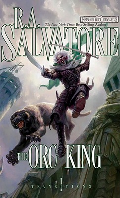 The Orc King: Transitions, Book I, Salvatore, R.A. The Orc King: Transitions, Book I, Salvatore, R.A.