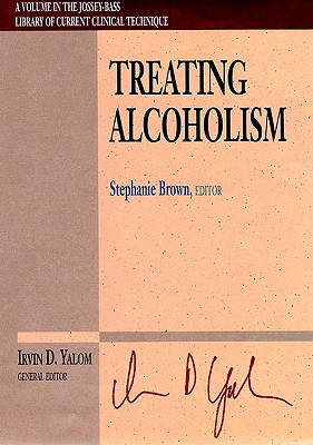 Treating Alcoholism (JOSSEY BASS SOCIAL AND BEHAVIORAL SCIENCE SERIES)