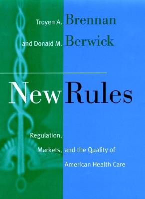 New Rules: Regulation, Markets, and the Quality of American Health Care