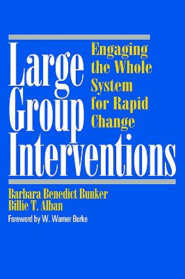 Large Group Interventions; Large Group Interventions Engaging the Whole System for Rapid Change
