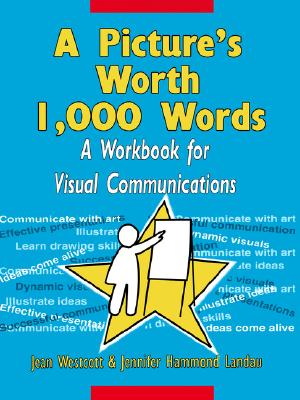 Image for A Picture's Worth 1,000 Words: A Workbook for Visual Communications
