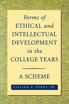 Image for Forms of Ethical and Intellectual Development in the College Years: A Scheme Forms of Ethical and Intellectual Development in the College Years: A Scheme