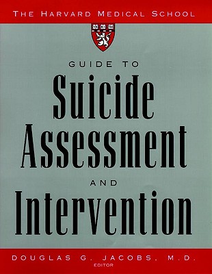 Image for The Harvard Medical School Guide to Suicide Assessment and Intervention The Harvard Medical School Guide to Suicide Assessment and Intervention