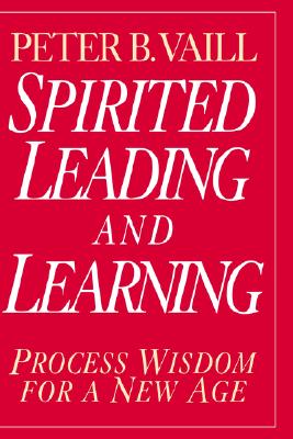 Image for Spirited Leading and Learning: Process Wisdom for a New Age Spirited Leading and Learning: Process Wisdom for a New Age