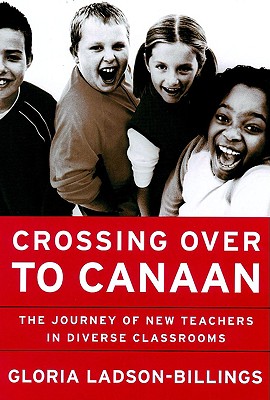 Crossing Over to Canaan: The Journey of New Teachers in Diverse Classrooms