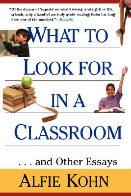 What to Look for in a Classroom: And Other Essays