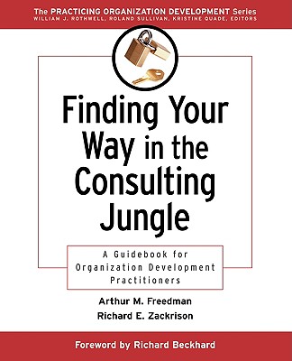 Image for Finding Your Way in the Consulting Jungle: A Guidebook for Organization Development Practitioners