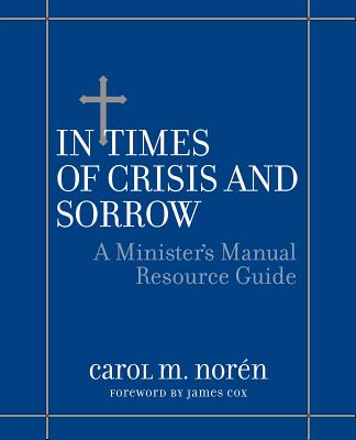In Times of Crisis and Sorrow - A Minister's Manual Resource Guide