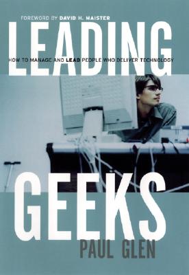 Image for Leading Geeks: How to Manage and Lead the People Who Deliver Technology