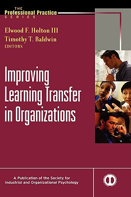 Image for IMPROVING LEARNING TRANSFER IN ORGANIZATIONS IMPROVING LEARNING TRANSFER IN ORGANIZATIONS