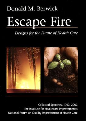 Escape Fire: Designs For The Future Of Health Care