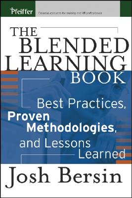 The Blended Learning Book: Best Practices, Proven Methodologies, and Lessons Learned
