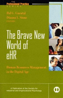 The Brave New World of e-HR : Human Resources in the Digital Age