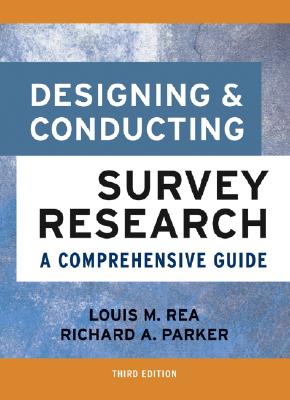 Designing And Conducting Survey Research: A Comprehensive Guide