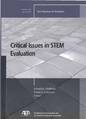 Critical Issues in STEM Evaluation: New Directions for Evaluation, Number 109