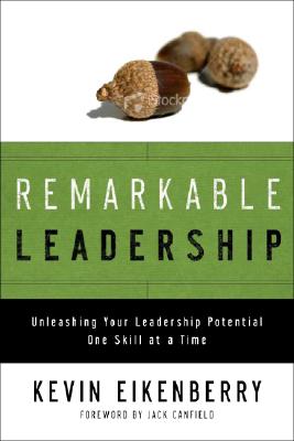 Image for REMARKABLE LEADERSHIP UNLEASHING YOUR LEADERSHIP POTENTIAL ONE SKILL AT A TIME