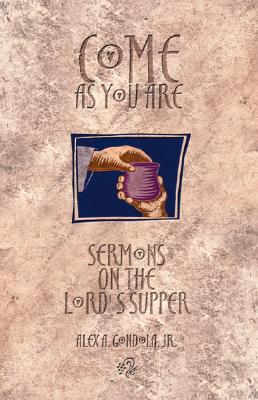 Come As You Are: Sermons on the Lord's Supper