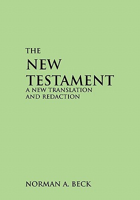 Image for The New Testament: A New Translation and Redaction The New Testament: A New Translation and Redaction