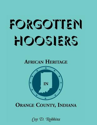 Image for Forgotten Hoosiers: African Heritage in Orange County, Indiana