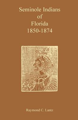 Image for Seminole Indians of Florida: 1850-1874