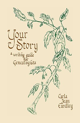 Image for Your Story: A Writing Guide For Genealogists