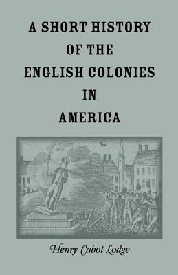 Image for A Short History of the English Colonies in America
