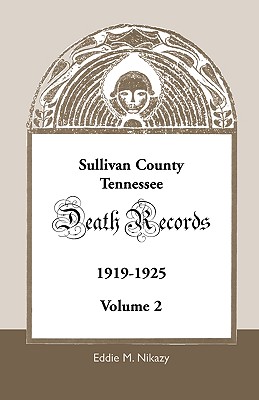 Image for Sullivan County, Tennessee, Death Records: Volume 2, 1919-1925