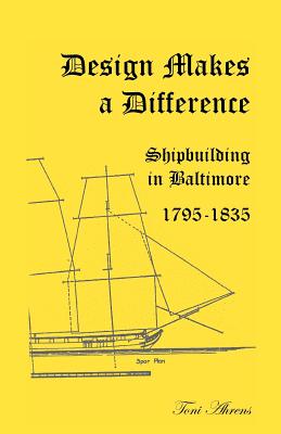 Image for Design Makes a Difference: Shipbuilding in Baltimore, 1795-1835