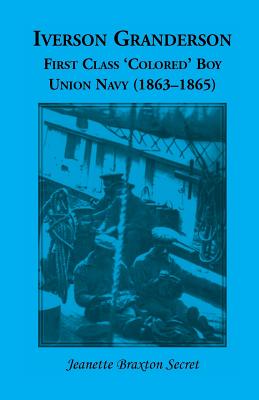 Image for Iverson Granderson, First Class 'Colored' Boy, Union Navy (1863-1865)