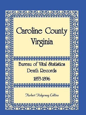 Image for Caroline County, Virginia Bureau of Vital Statistics Death Records, 1853-1896
