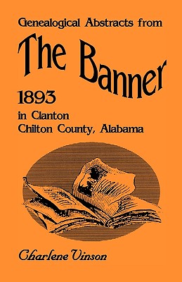 Image for Genealogical Abstracts from The Banner, 1893, in Clanton, Chilton County, Alabama