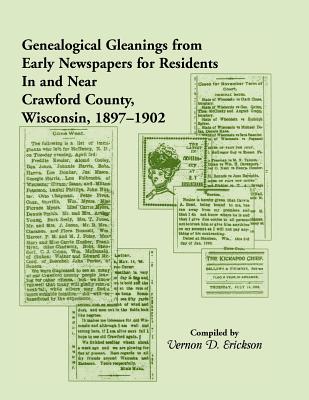 Image for Genealogical Gleanings From Early Newspapers For Residents In and Near Crawford Co Wisconsin, 1897-1902