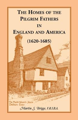 Image for The Homes of the Pilgrim Fathers in England and America (1620-1685)