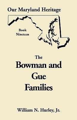 Image for Our Maryland Heritage, Book 19: The Bowman and Gue Families