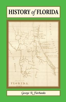 Image for History of Florida: From its Discovery by Ponce de Leon in 1512 to the Close of the Florida War in 1842
