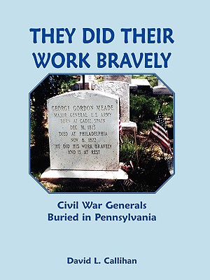 Image for They Did Their Work Bravely: Civil War Generals Buried in Pennsylvania