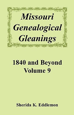 Image for Missouri Genealogical Gleanings, 1840 and Beyond, Vol. 9