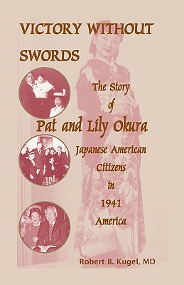 Image for Victory Without Swords: The Story of Pat and Lily Okura, Japanese American Citizens in 1941 America.