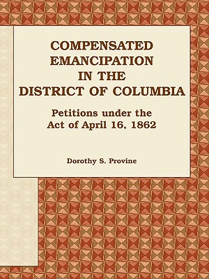 Image for Compensated Emancipation in the District of Columbia: Petitions under the Act of April 16, 1862