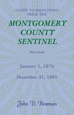 Image for Guide to Selections from the Montgomery County Sentinel, Maryland, January 1, 1876 - December 31, 1881